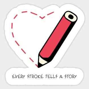 Every Stroke Tells A Story Sticker